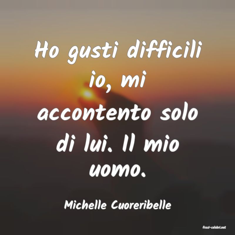 frasi di  Michelle Cuoreribelle
