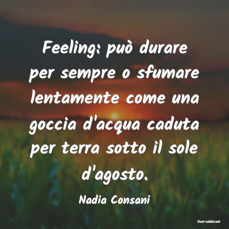 frasi di  Nadia Consani
