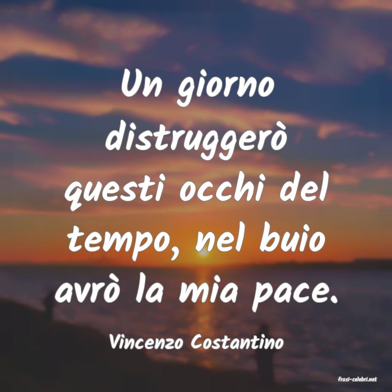 frasi di  Vincenzo Costantino
