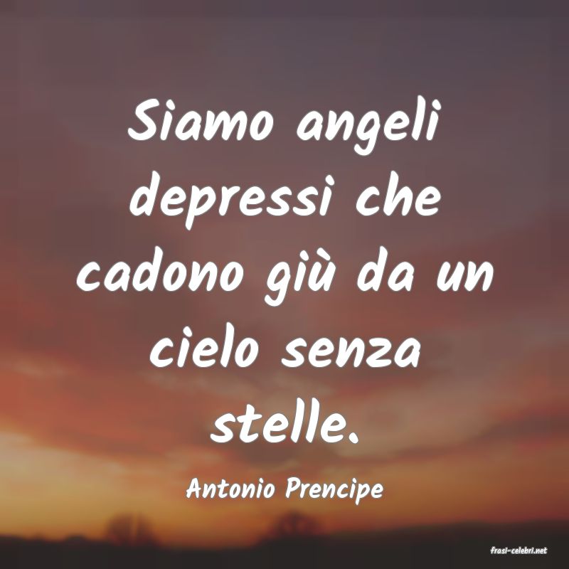frasi di  Antonio Prencipe
