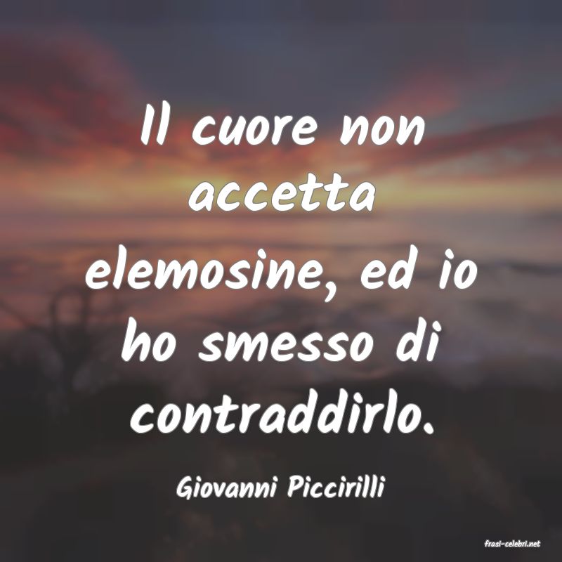 frasi di  Giovanni Piccirilli
