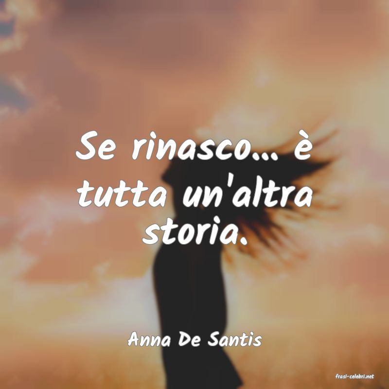 frasi di  Anna De Santis
