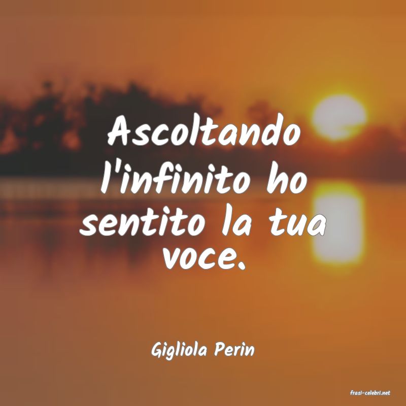 frasi di  Gigliola Perin
