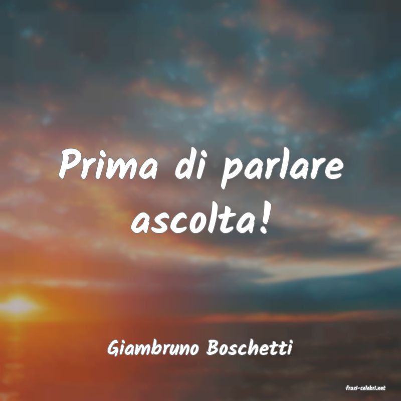 frasi di  Giambruno Boschetti
