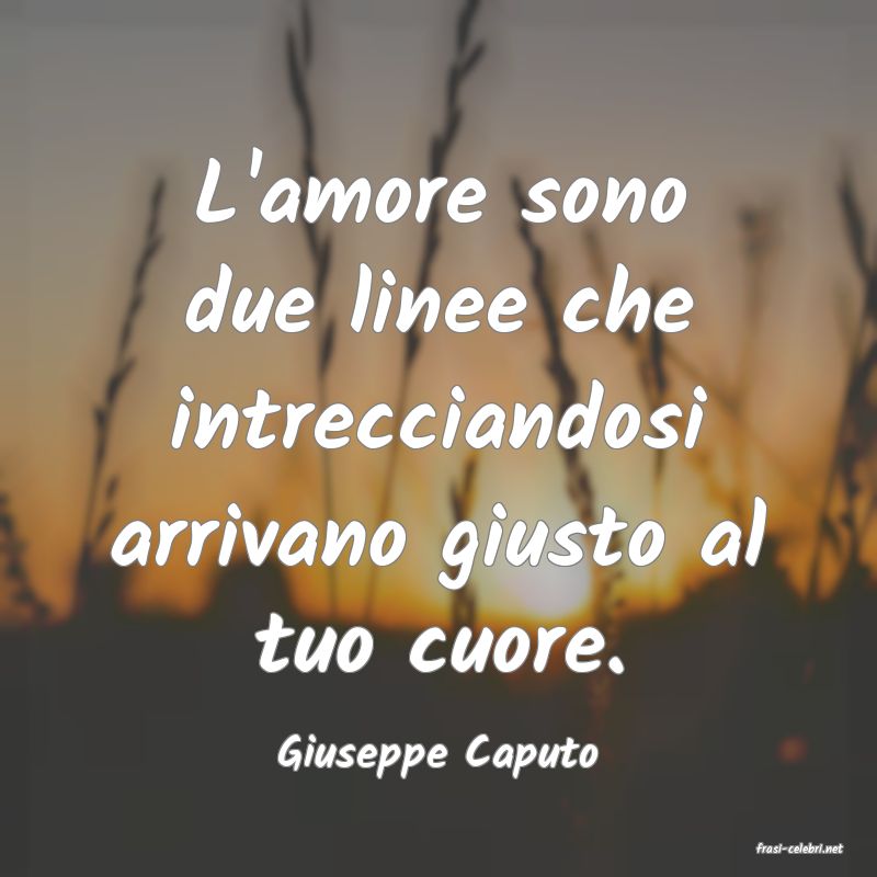 frasi di  Giuseppe Caputo
