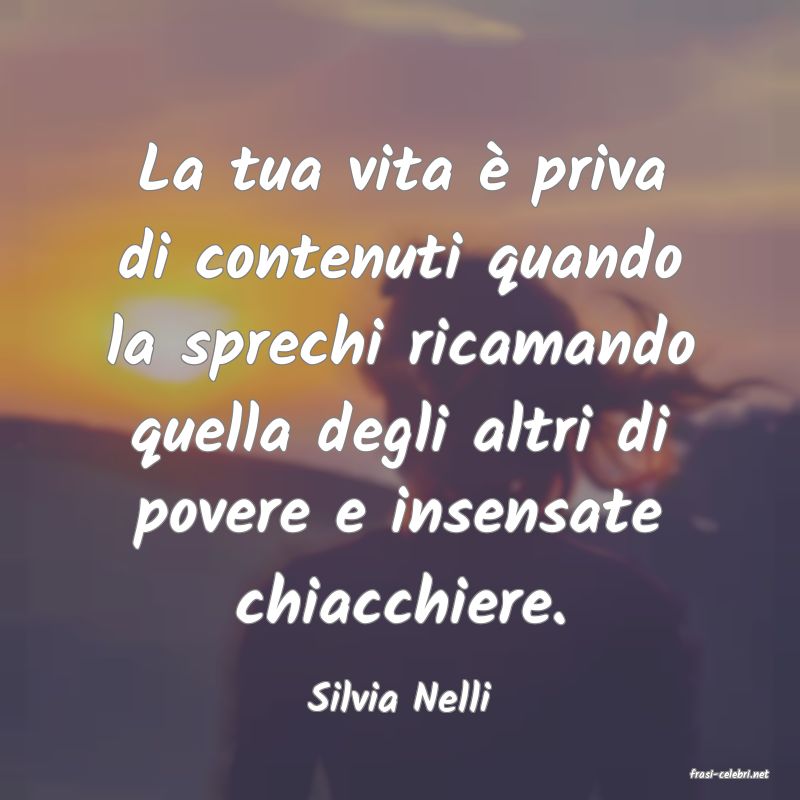 frasi di  Silvia Nelli
