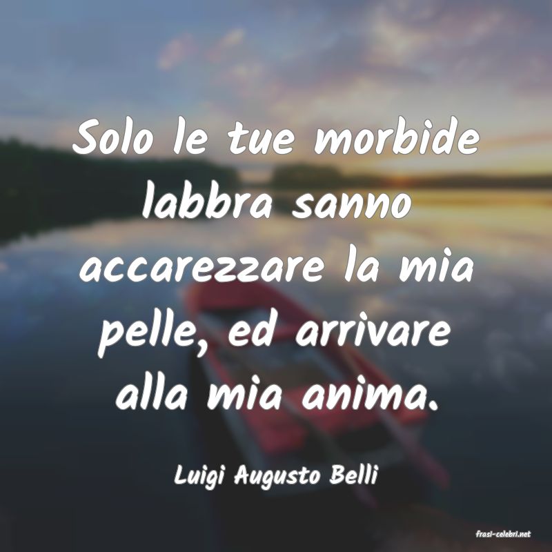 frasi di  Luigi Augusto Belli
