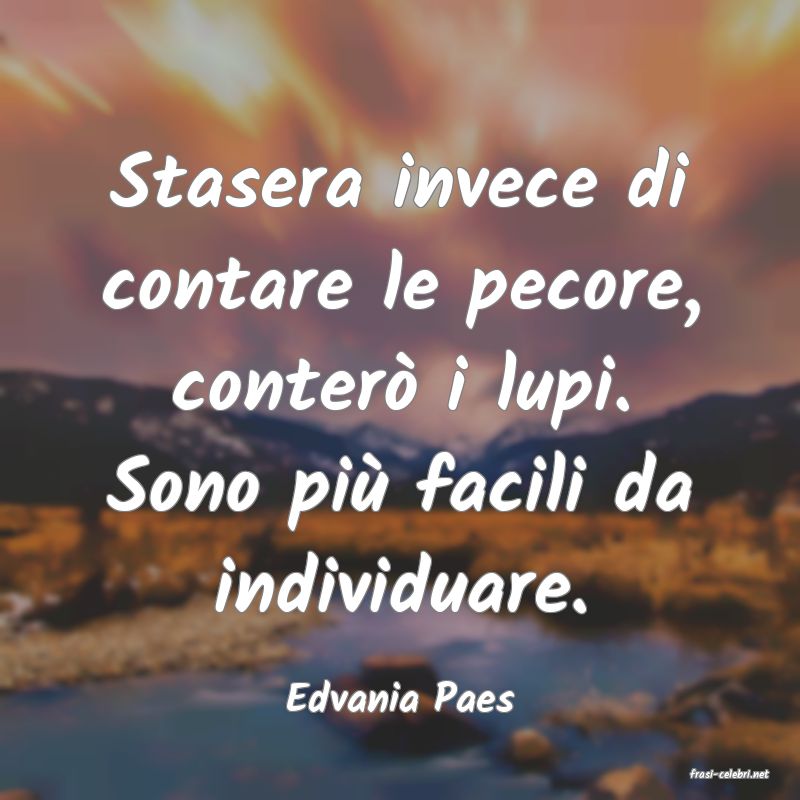 frasi di  Edvania Paes
