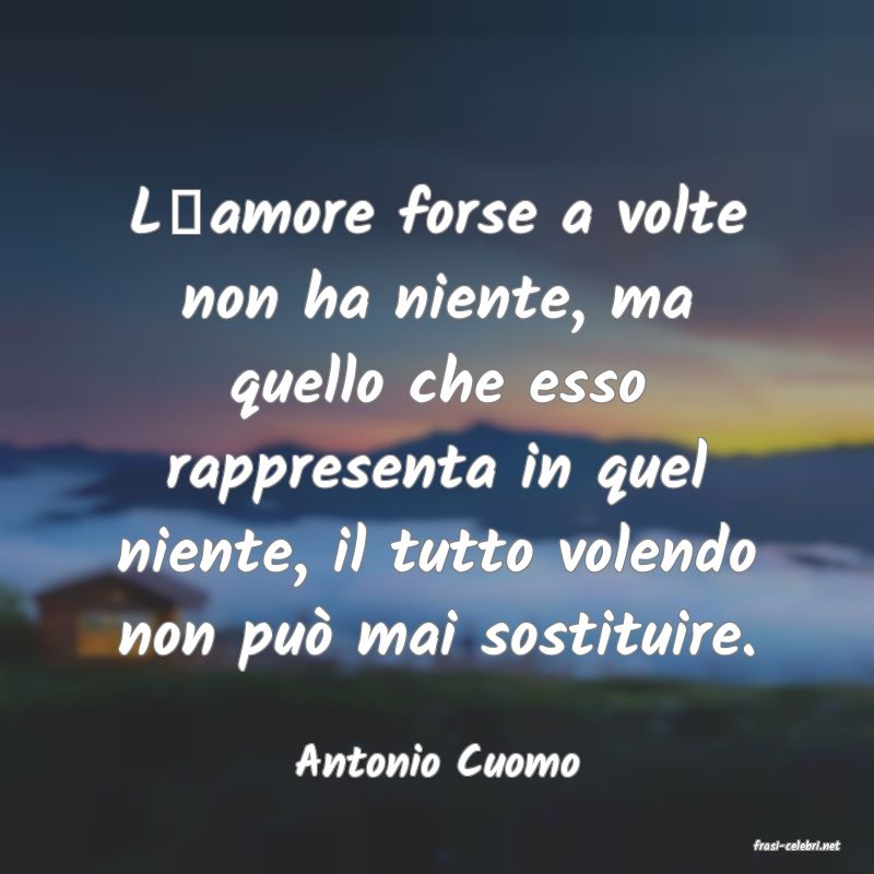 frasi di  Antonio Cuomo
