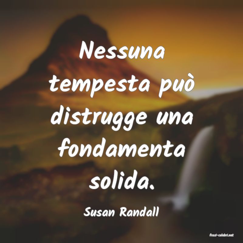 frasi di  Susan Randall
