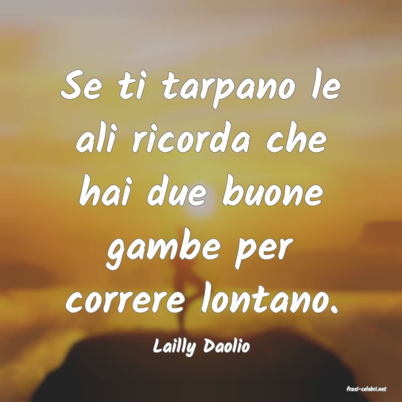 frasi di  Lailly Daolio
