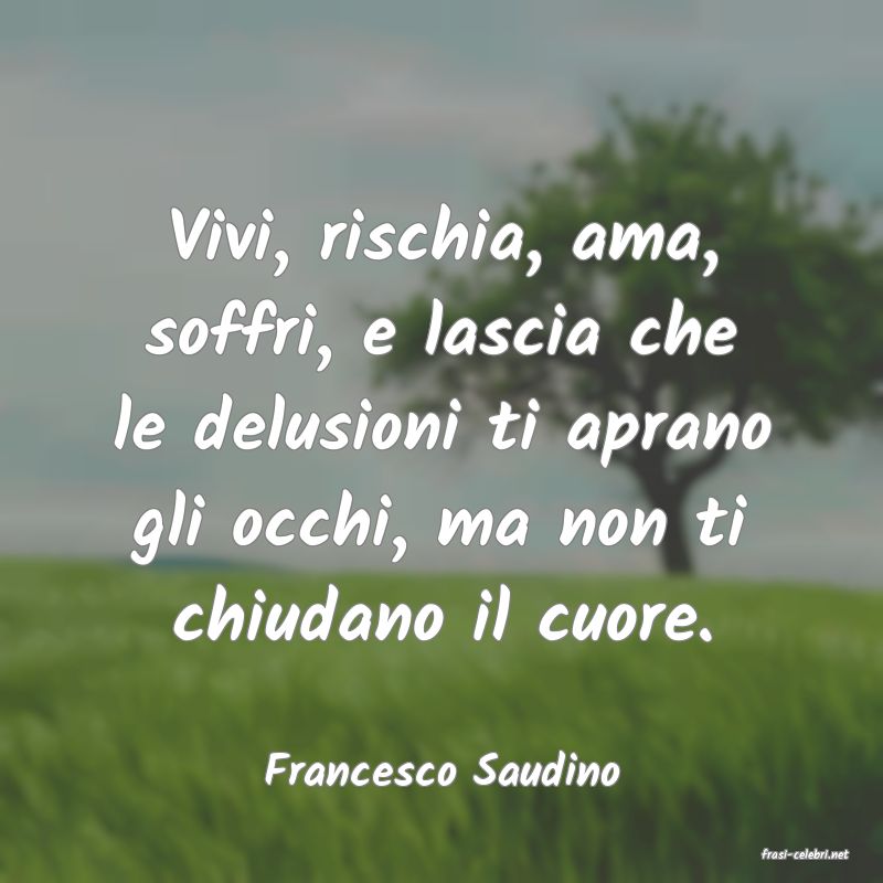 frasi di  Francesco Saudino
