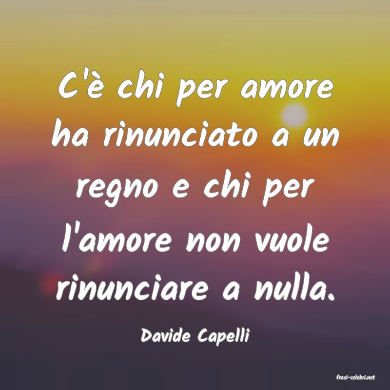 frasi di  Davide Capelli
