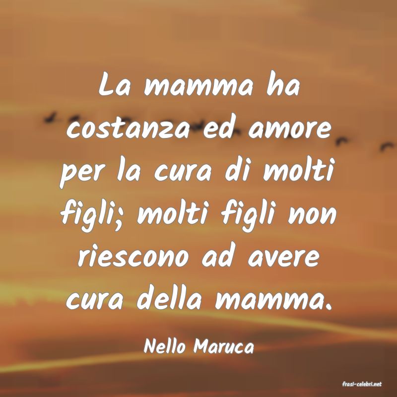 frasi di  Nello Maruca
