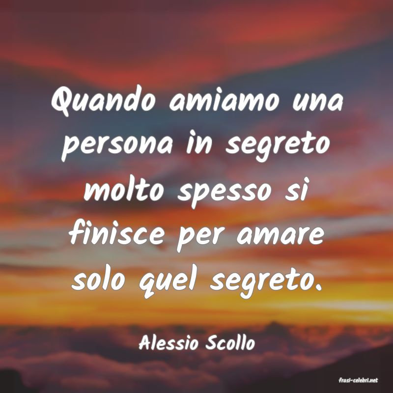 frasi di  Alessio Scollo
