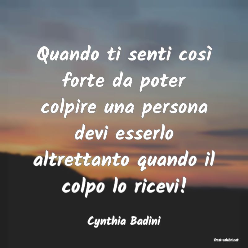 frasi di Cynthia Badini