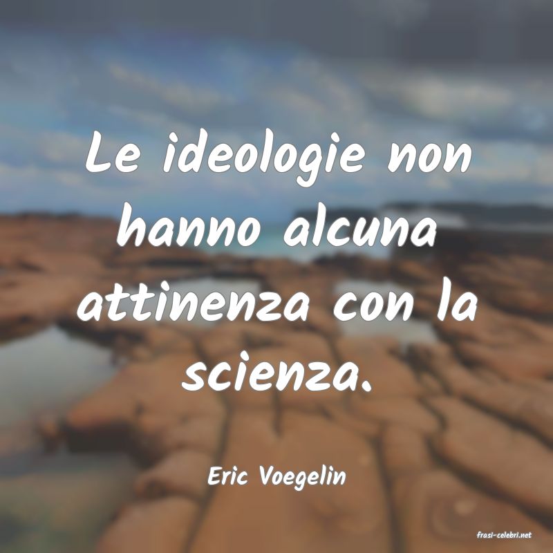 frasi di  Eric Voegelin
