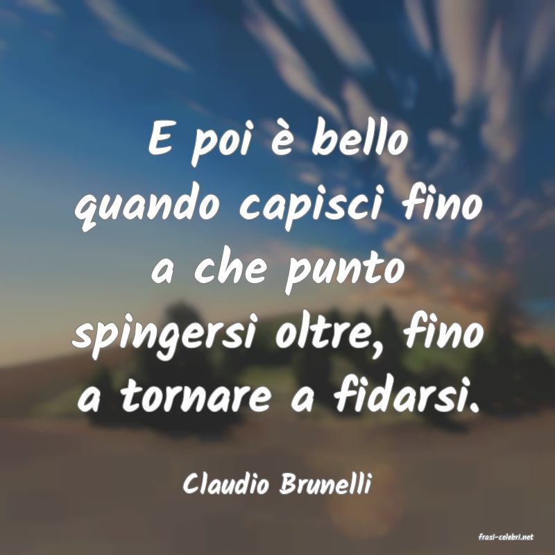 frasi di  Claudio Brunelli
