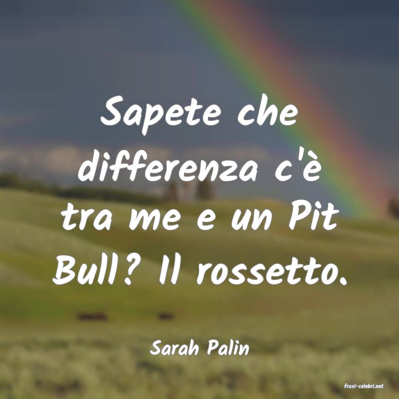 frasi di  Sarah Palin
