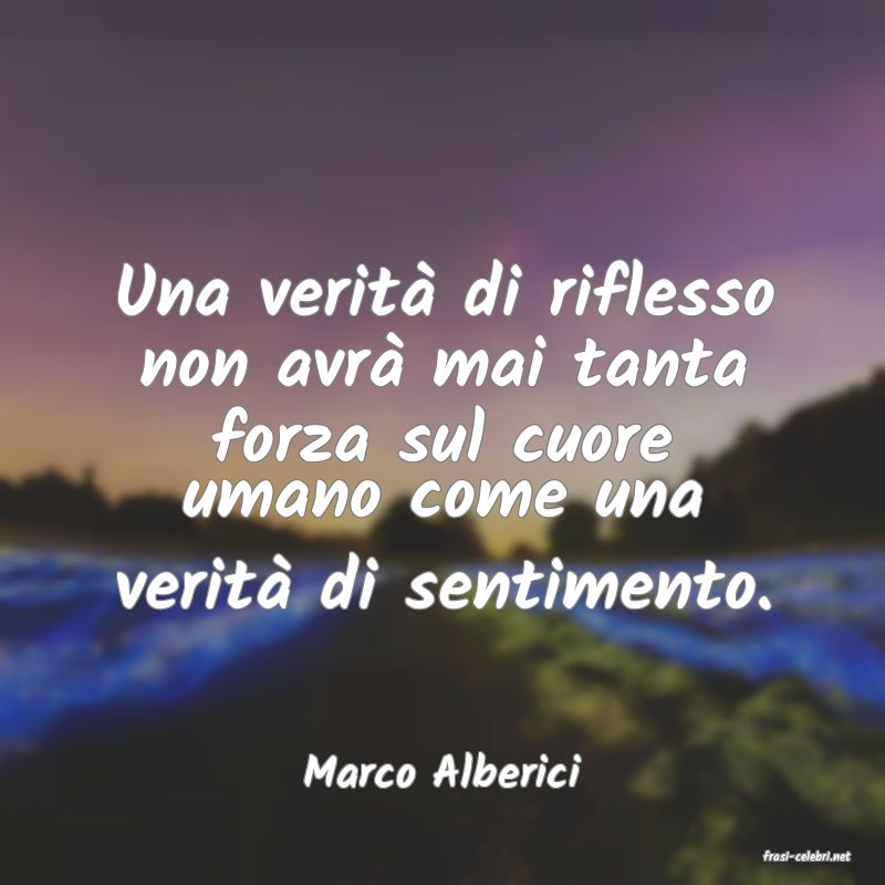 frasi di  Marco Alberici
