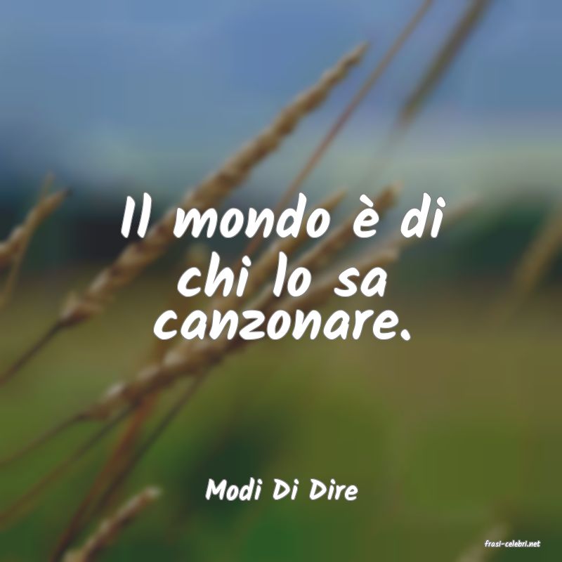 frasi di  Modi Di Dire
