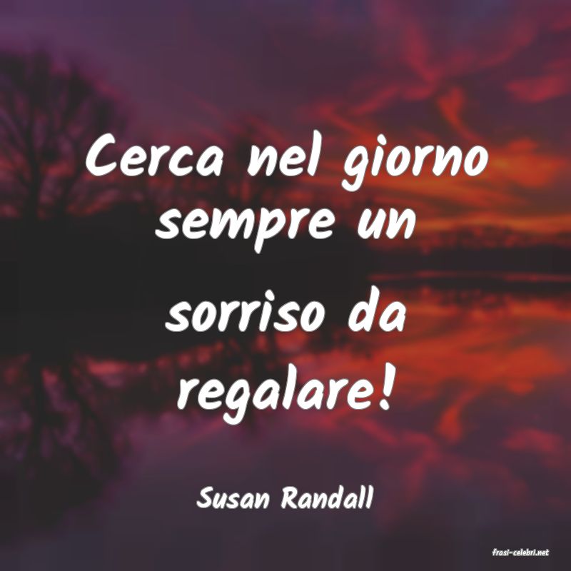 frasi di  Susan Randall
