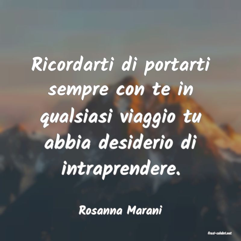 frasi di  Rosanna Marani
