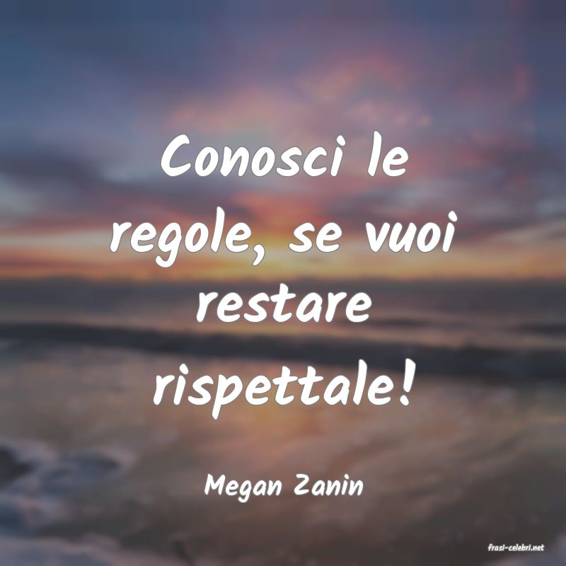 frasi di  Megan Zanin
