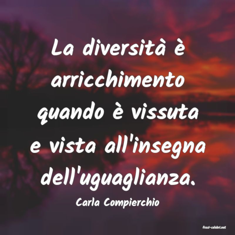 frasi di  Carla Compierchio
