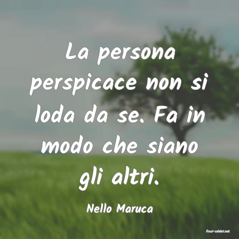 frasi di  Nello Maruca

