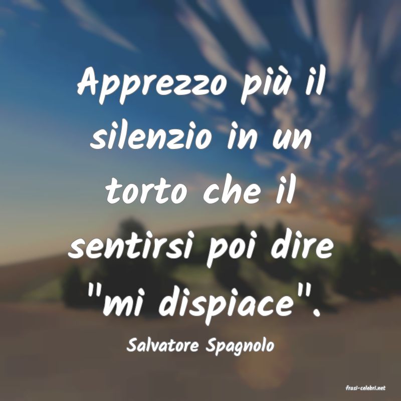 frasi di  Salvatore Spagnolo
