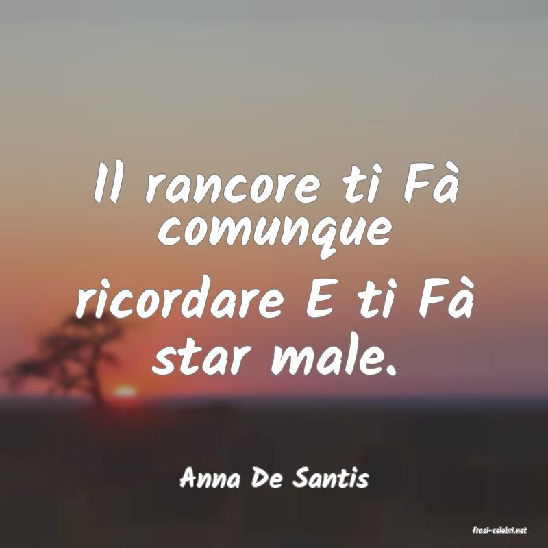 frasi di  Anna De Santis
