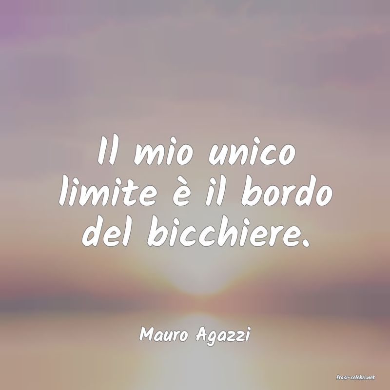 frasi di  Mauro Agazzi
