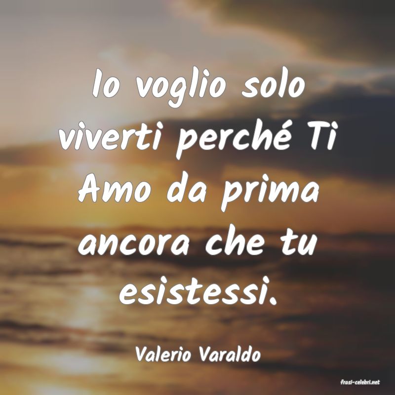 frasi di Valerio Varaldo