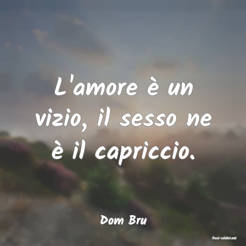 frasi di Dom Bru