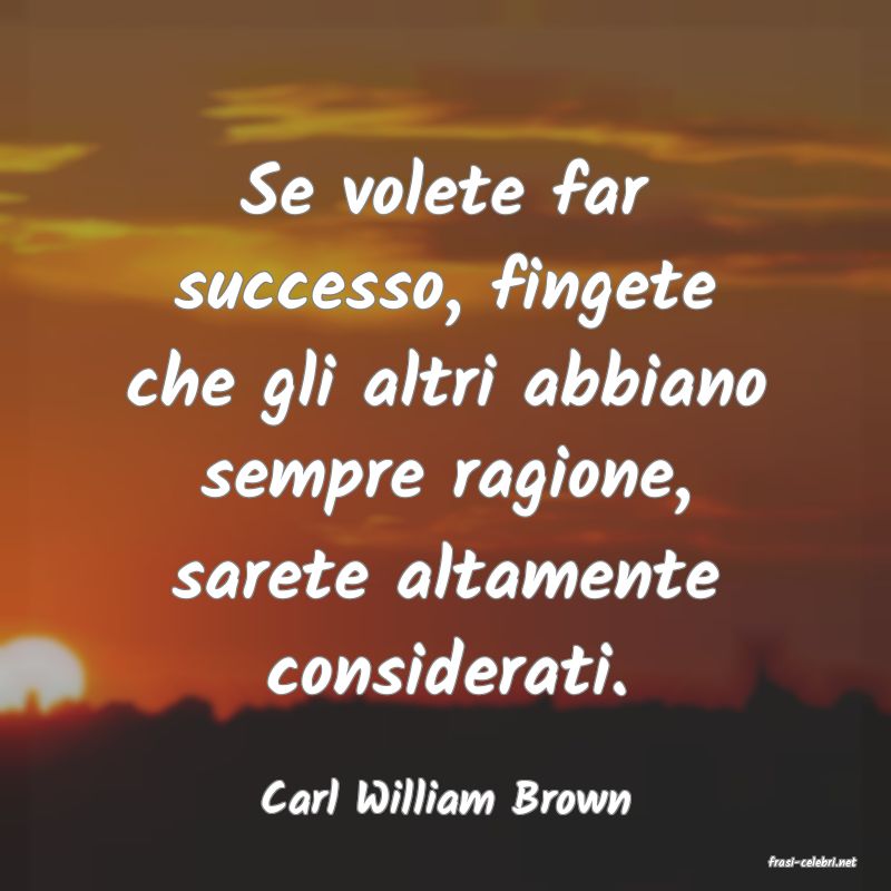 frasi di Carl William Brown