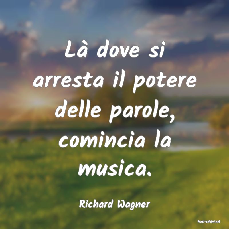 frasi di Richard Wagner