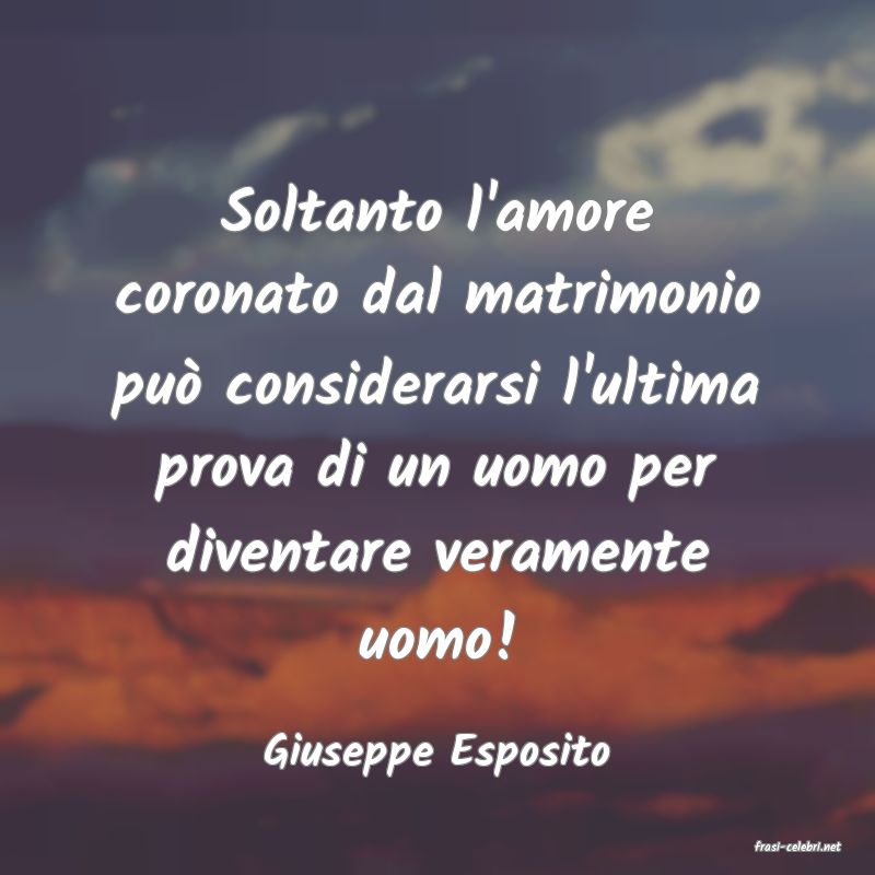 frasi di  Giuseppe Esposito
