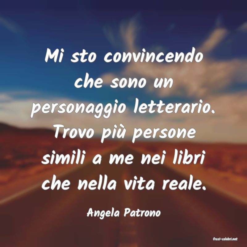 frasi di  Angela Patrono
