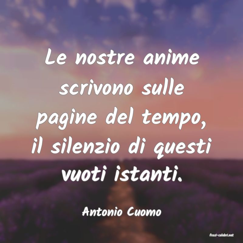frasi di  Antonio Cuomo
