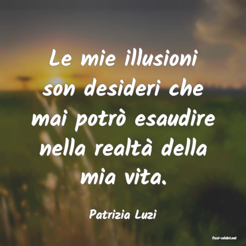 frasi di  Patrizia Luzi
