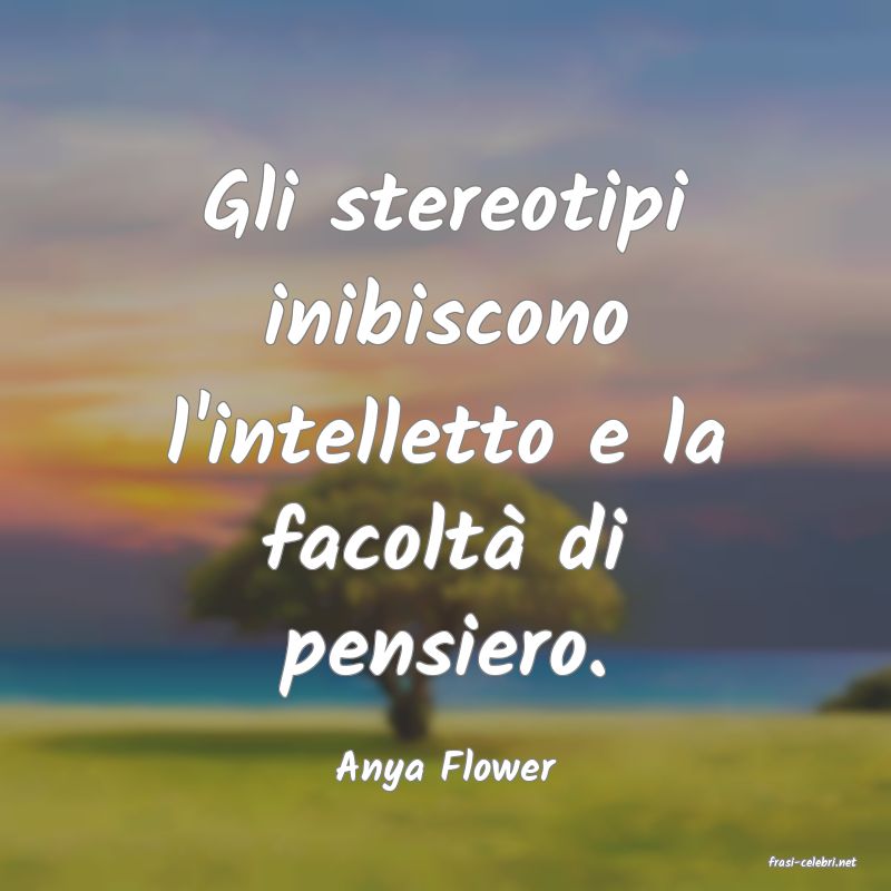frasi di  Anya Flower
