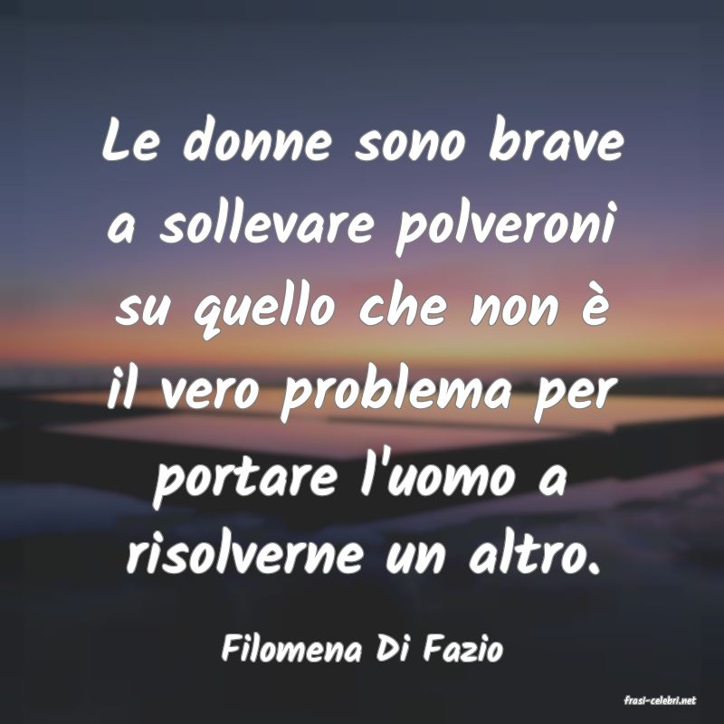 frasi di Filomena Di Fazio