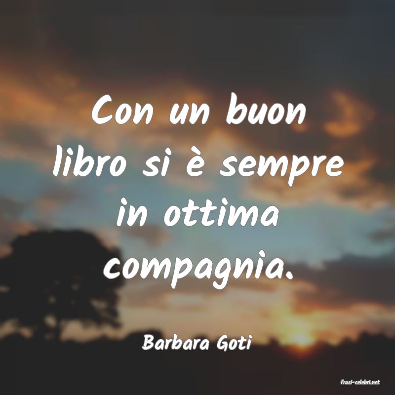 frasi di  Barbara Goti
