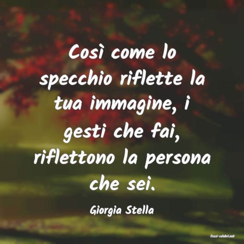 frasi di  Giorgia Stella
