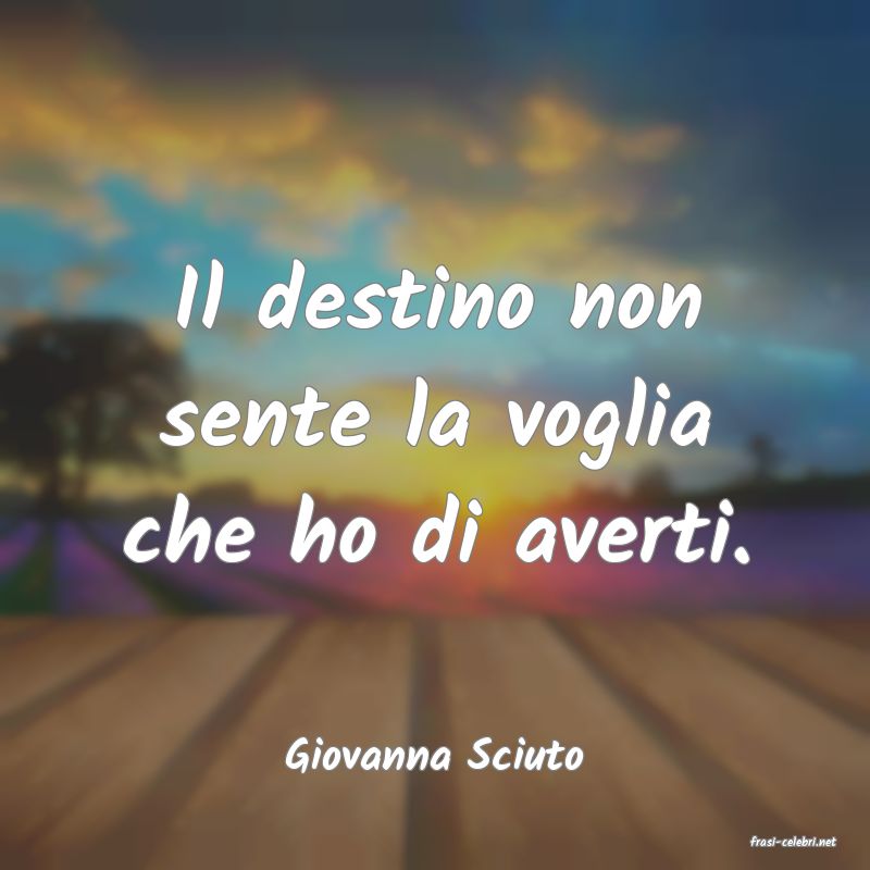frasi di  Giovanna Sciuto
