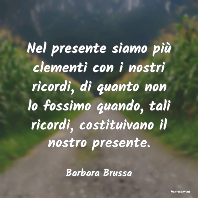 frasi di  Barbara Brussa

