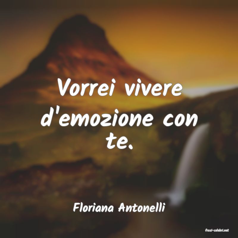 frasi di  Floriana Antonelli
