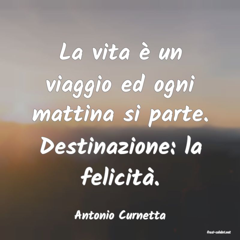 frasi di Antonio Curnetta