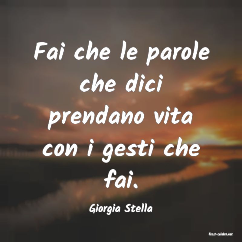 frasi di  Giorgia Stella
